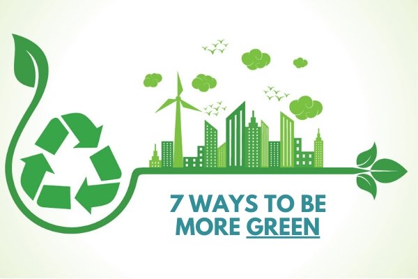 7 Ways To Be More Green - Stride